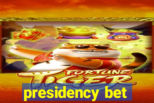 presidency bet