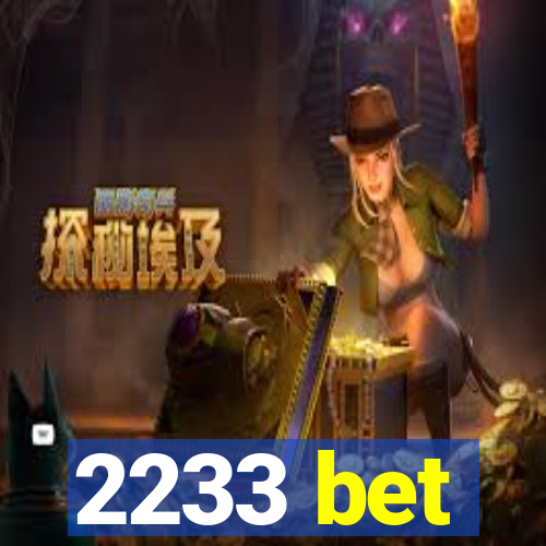 2233 bet