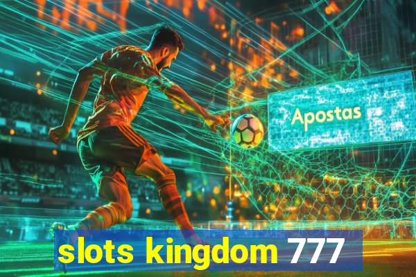 slots kingdom 777