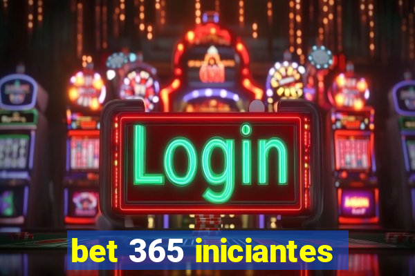 bet 365 iniciantes