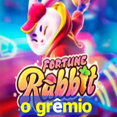 o grêmio