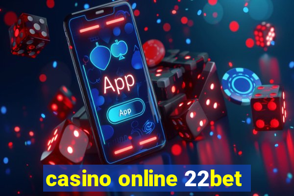 casino online 22bet