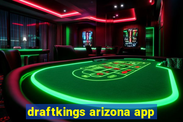 draftkings arizona app