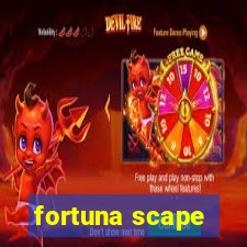 fortuna scape