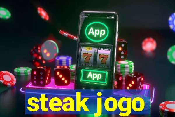 steak jogo