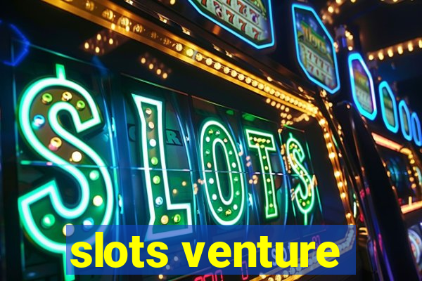 slots venture