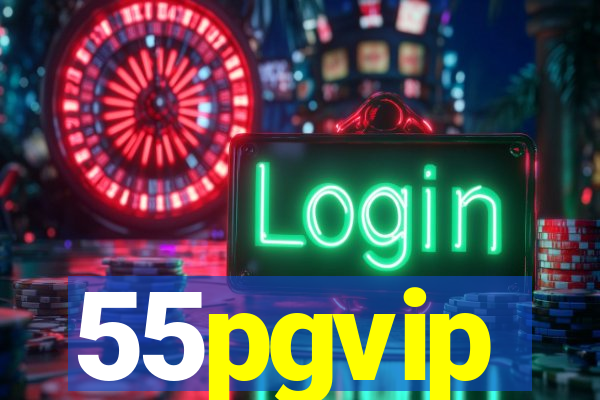 55pgvip