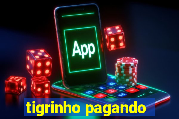 tigrinho pagando