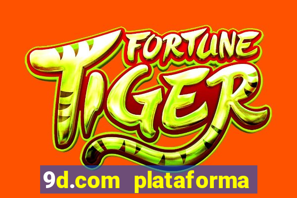 9d.com plataforma de jogos