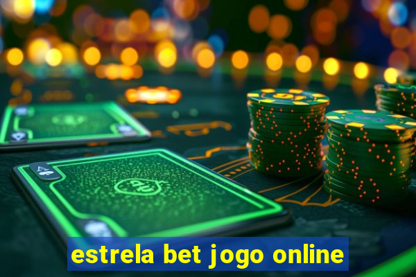 estrela bet jogo online