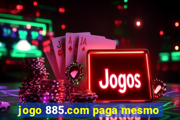 jogo 885.com paga mesmo