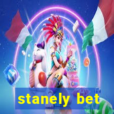 stanely bet