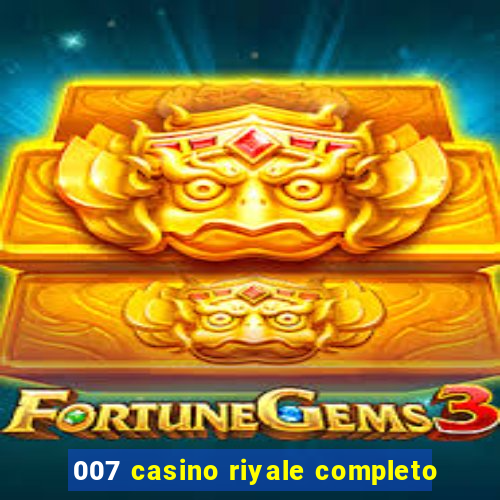 007 casino riyale completo