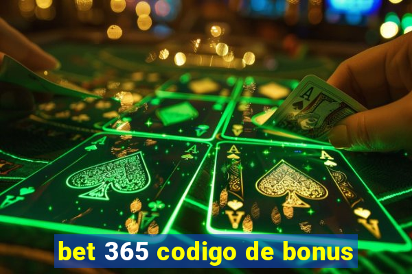 bet 365 codigo de bonus