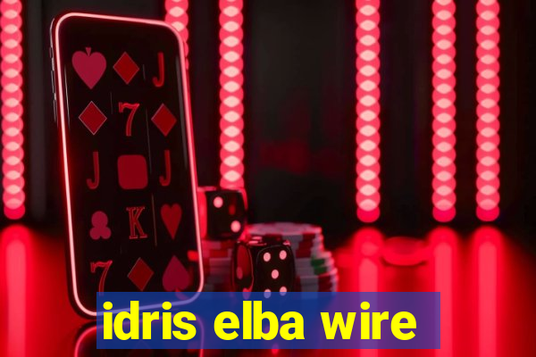 idris elba wire