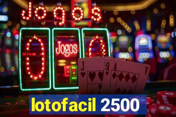 lotofacil 2500