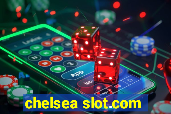 chelsea slot.com