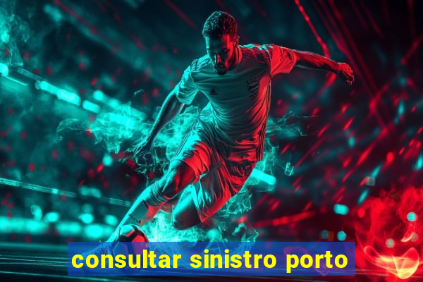 consultar sinistro porto