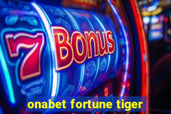 onabet fortune tiger