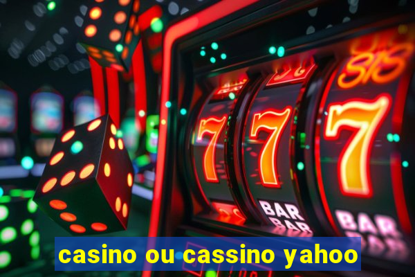 casino ou cassino yahoo