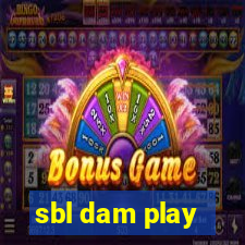 sbl dam play