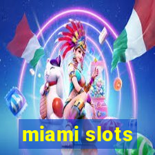 miami slots