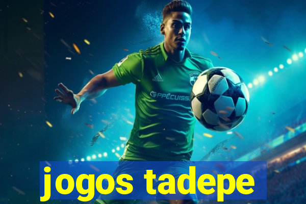 jogos tadepe