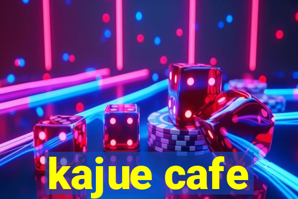 kajue cafe