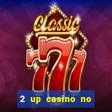 2 up casino no deposit codes