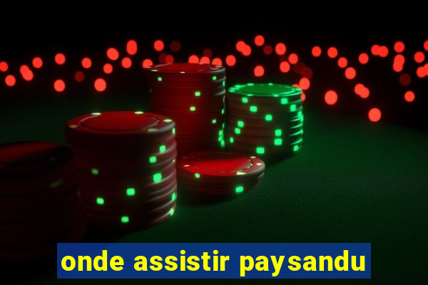 onde assistir paysandu