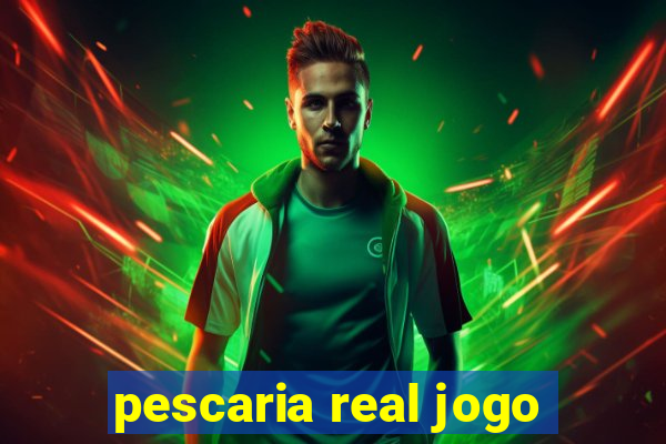 pescaria real jogo