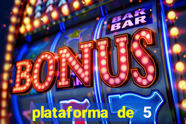 plataforma de 5 reais cassino