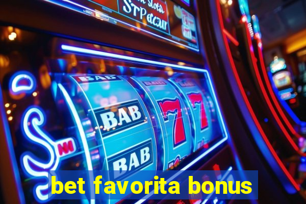 bet favorita bonus