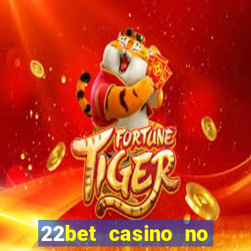 22bet casino no deposit code