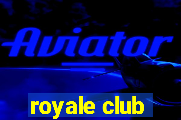 royale club