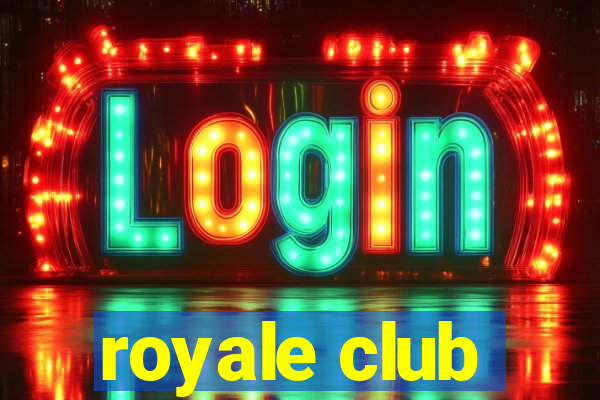 royale club