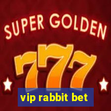 vip rabbit bet