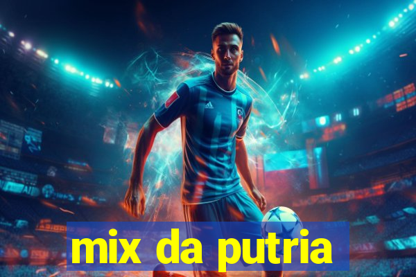 mix da putria