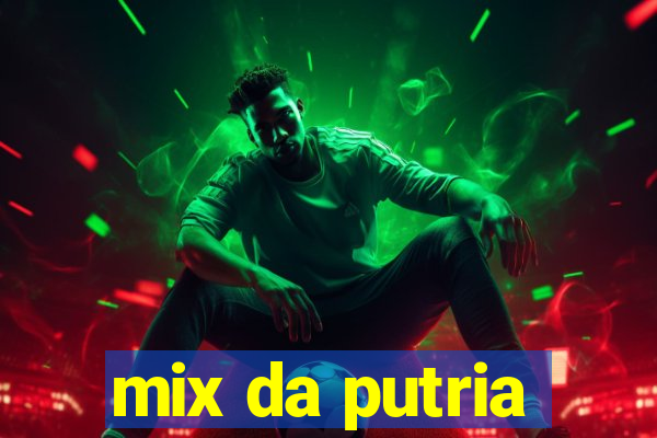 mix da putria