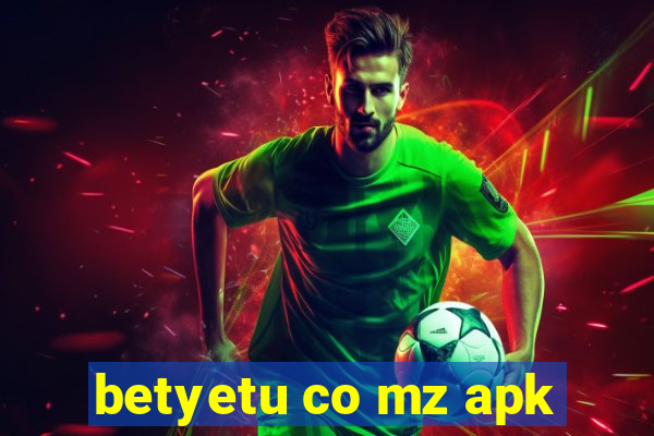 betyetu co mz apk