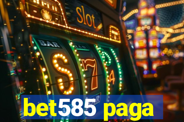 bet585 paga