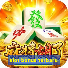 slot bonus terbaru