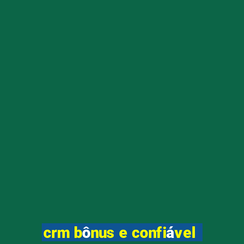 crm bônus e confiável