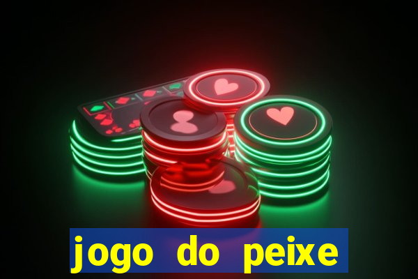 jogo do peixe ganhar dinheiro