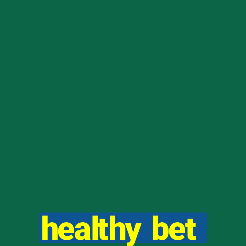 healthy bet