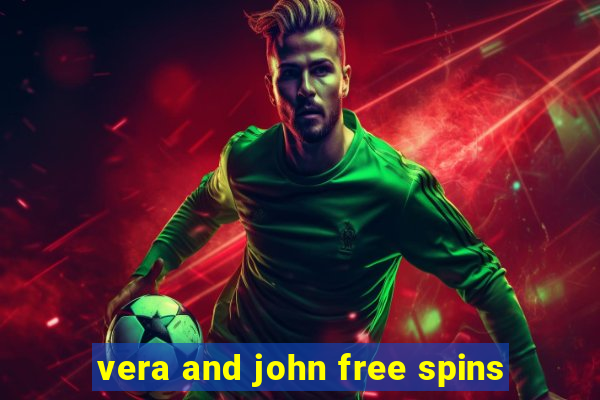 vera and john free spins