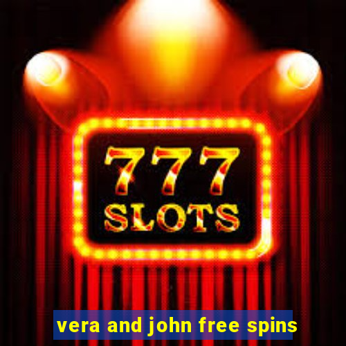 vera and john free spins