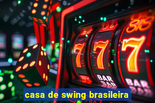 casa de swing brasileira