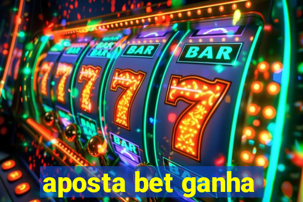 aposta bet ganha