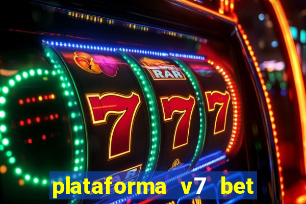 plataforma v7 bet paga mesmo